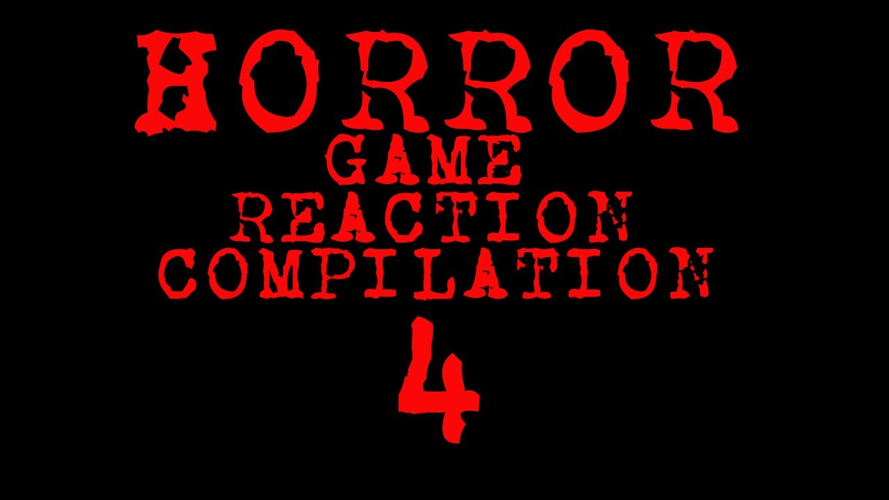 Horror Game Reaction Compilation #4