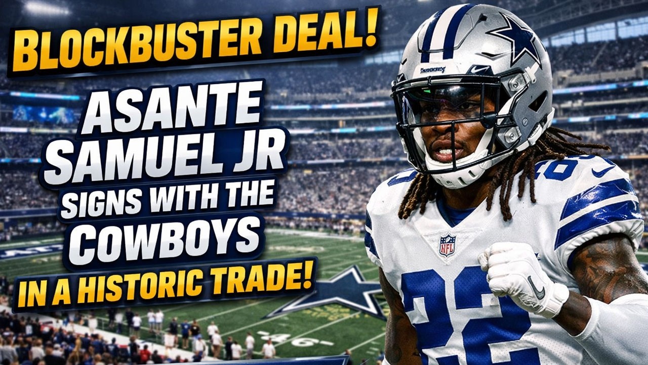 🚨 BLOCKBUSTER! Cowboys Land Asante Samuel Jr. in Historic Deal That Shakes the NFL