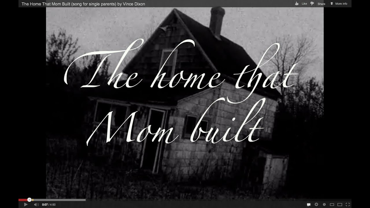 The Home That Mom Built (song for single parents) by Vince Dixon