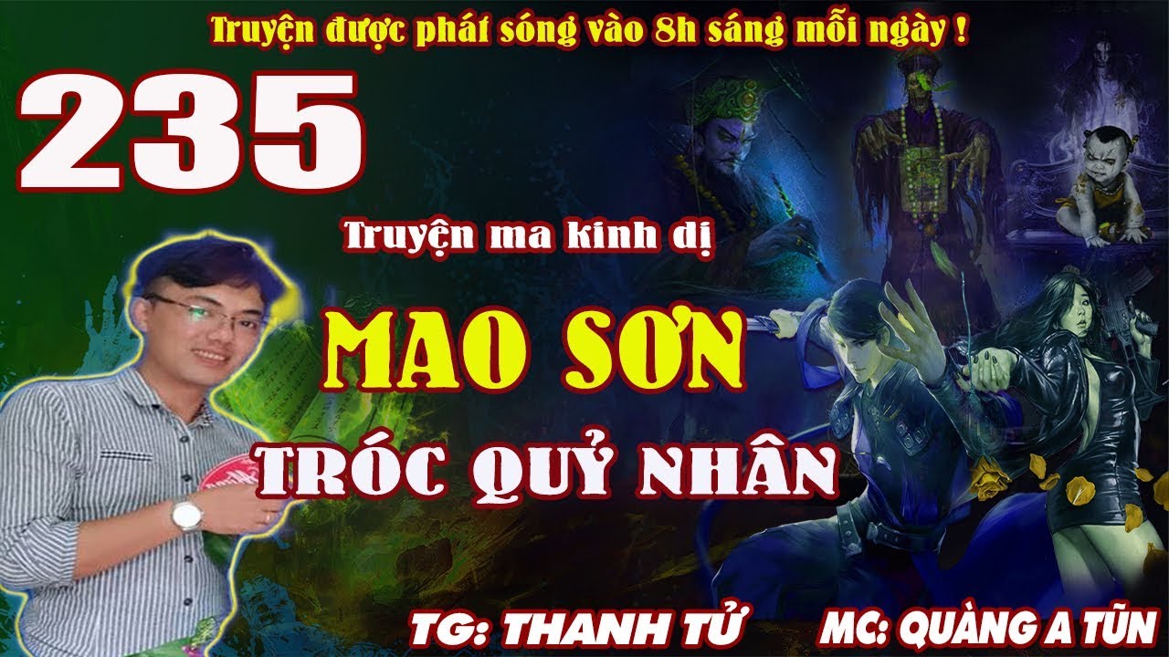 Truyện ma pháp sư - Mao Sơn tróc quỷ nhân [ Tập 235 ] Bị nhốt dưới Cổ Mộ - Quàng A Tũn