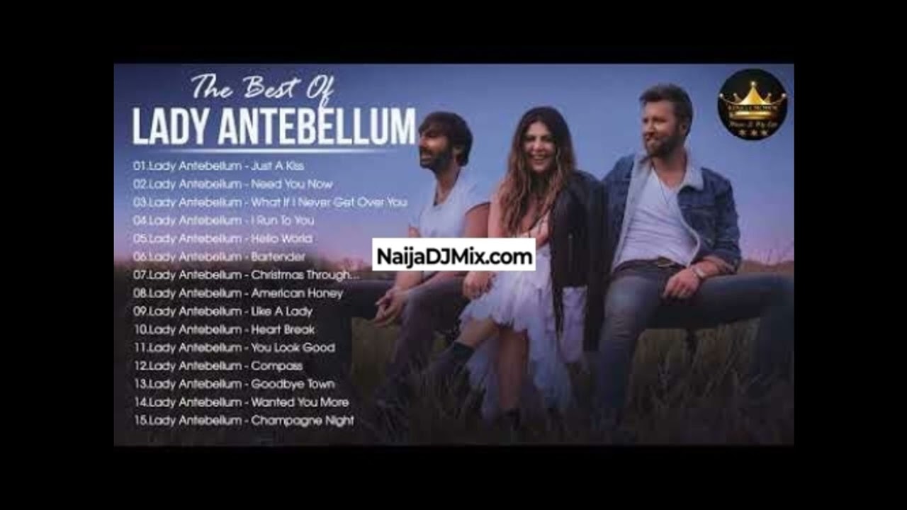 The Best Of Lady Antebellum Greatest Hits Full Album Latest Mp3 Songs[WWW.NaijaDJMix.COM]