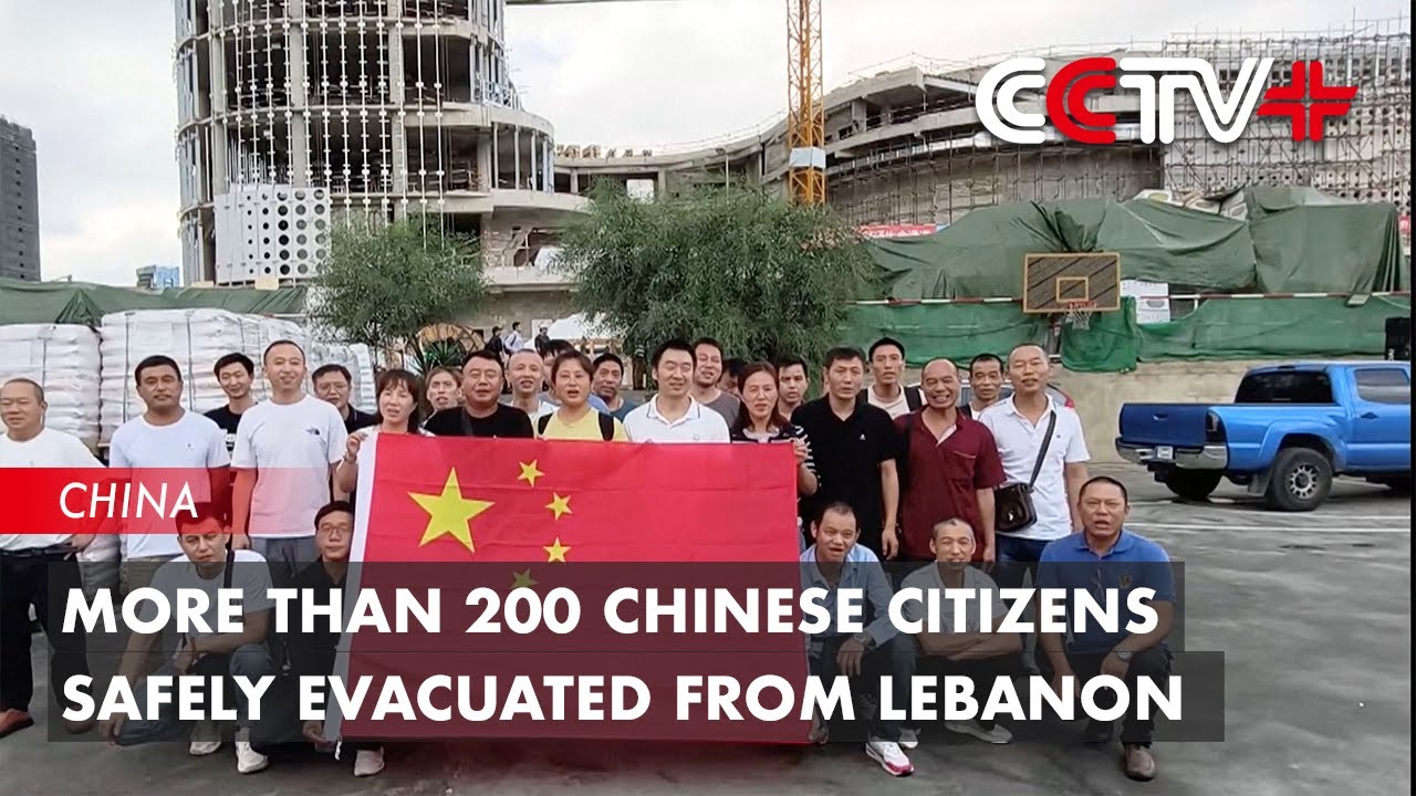 More Than 200 Chinese Citizens Safely Evacuated from Lebanon