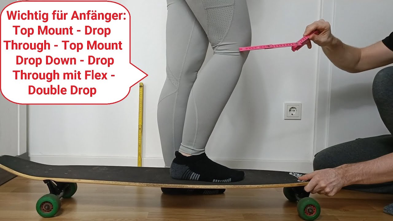 Longboard fahren lernen für Anfänger - Unterschied Top Mount/Drop Through/Drop Down/Flex/Double Drop