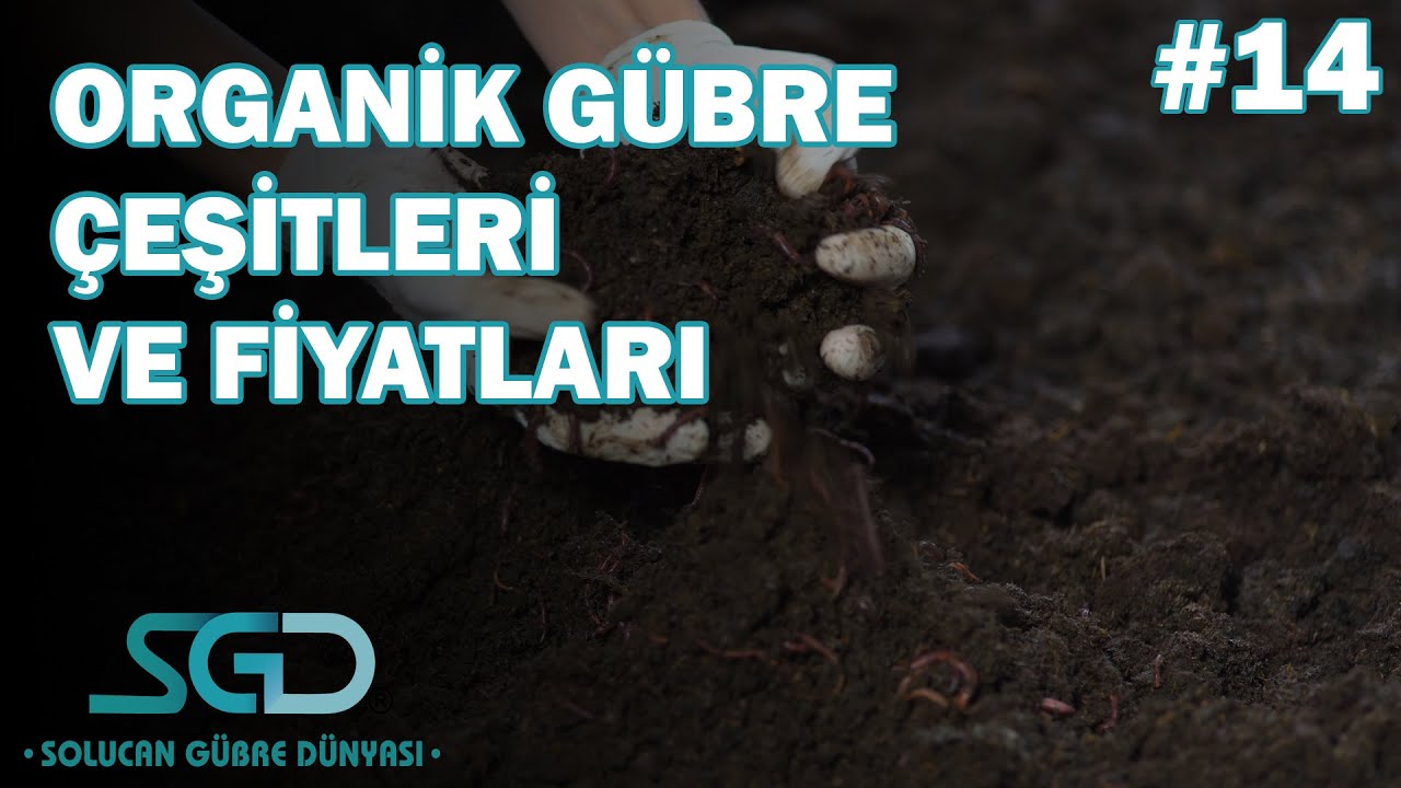 Organik Gübre Çeşitleri ve Fiyatları