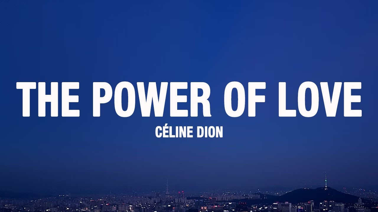 The Power Of Love - Céline Dion (Lyrics)