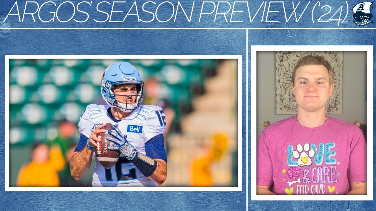 Toronto Argonauts&rsquo; 2024 CFL season preview | Bush League Broadcast