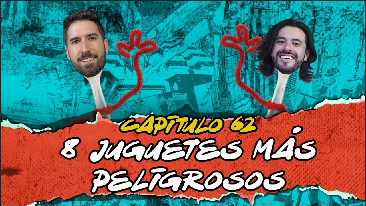 Los Juguetes Más Peligrosos del Mundo - La Liga de los Súper Cuates #62