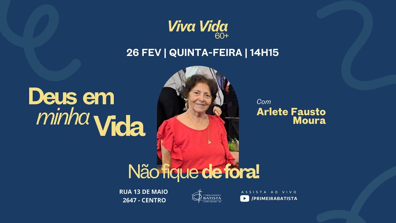 VIVA VIDA 60+ | DEUS EM MINHA VIDA - Com Arlete Fausto Moura | 26/02/2026 - 14h15