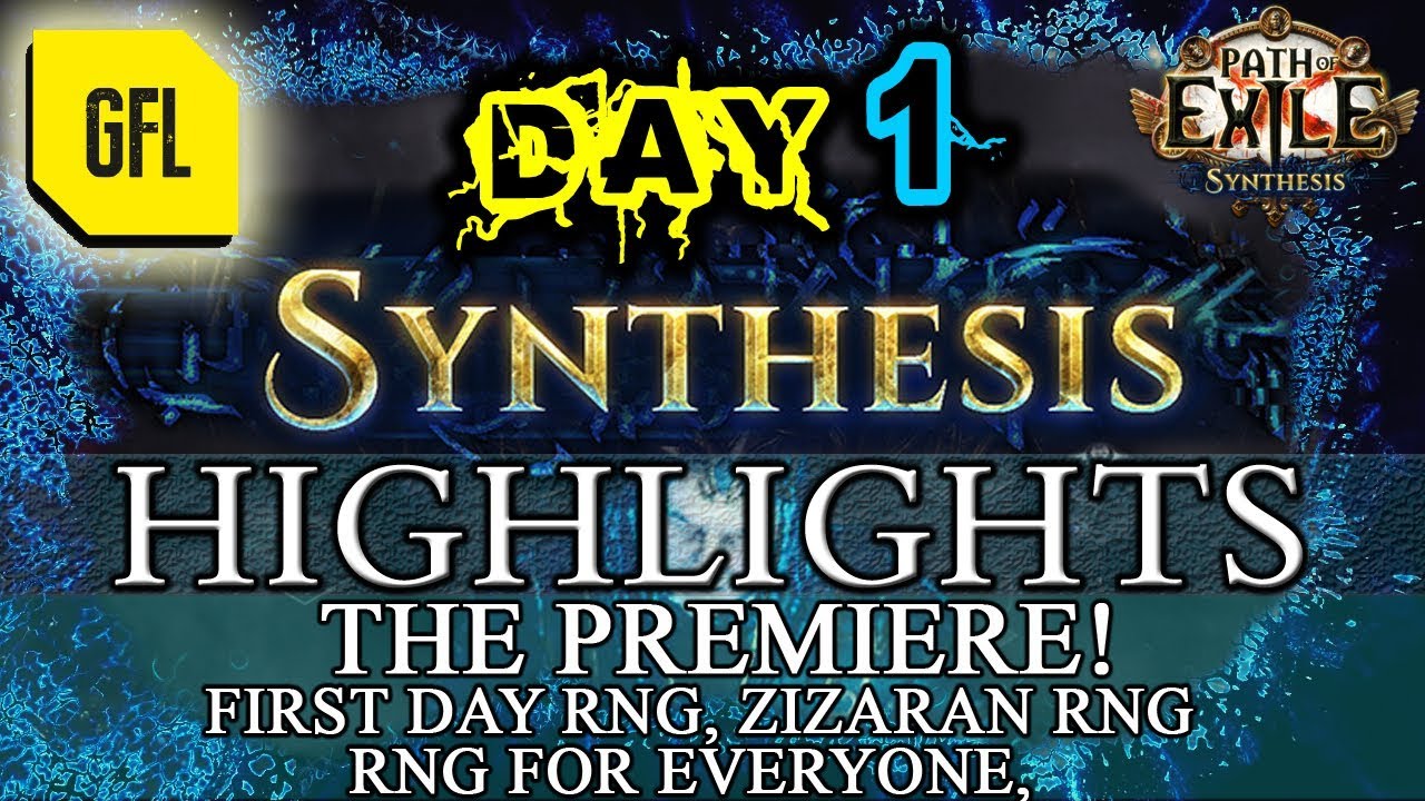 Path of Exile 3.6: SYNTHESIS DAY # 1 Highlights THE PREMIERE, ZIZARAN'S MAGICAL FUSINGS,