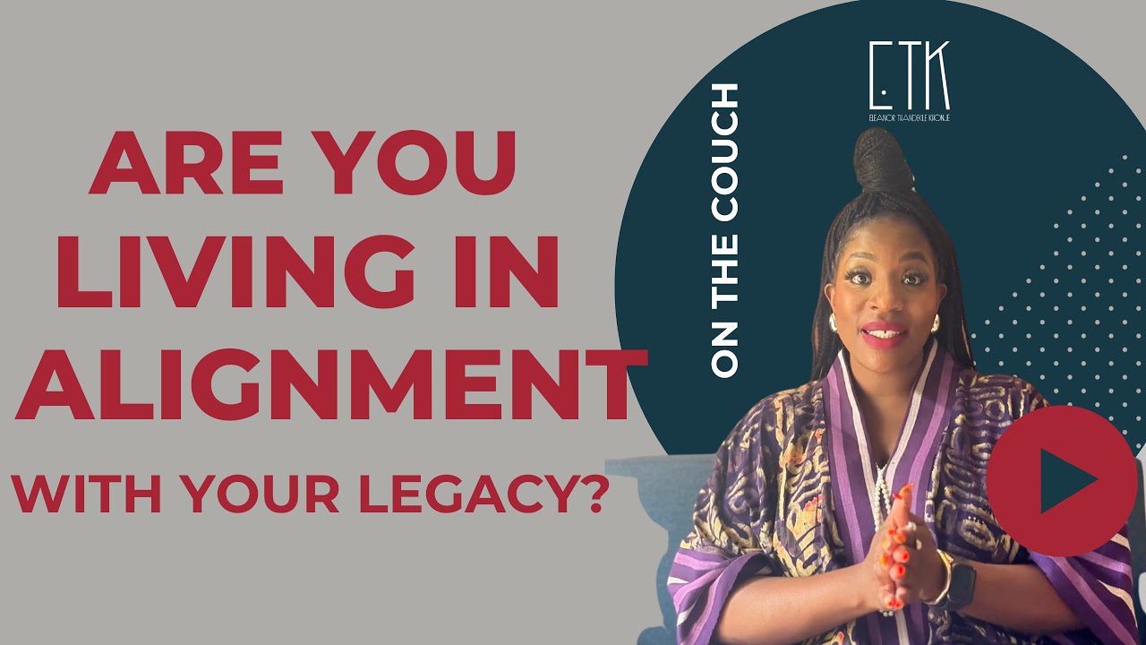 Are You Living in Alignment With Your Legacy? | On The Couch with Dr. Elly