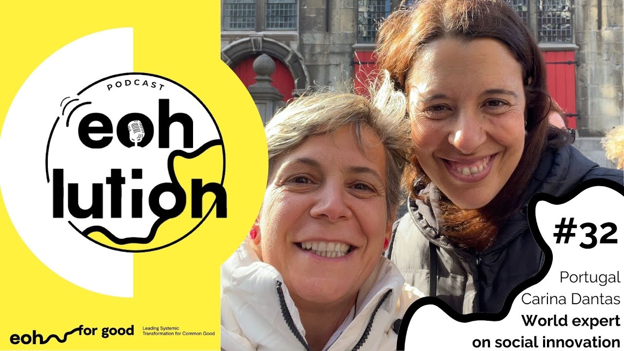 Eoh-lution #32 Carina Dantas – World expert on social innovation