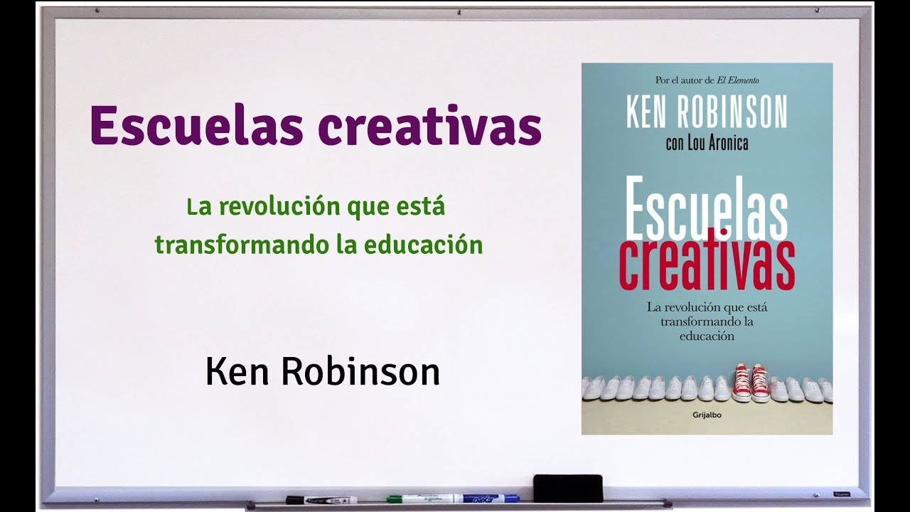 Reseña de "Escuelas creativas" de Ken Robinson