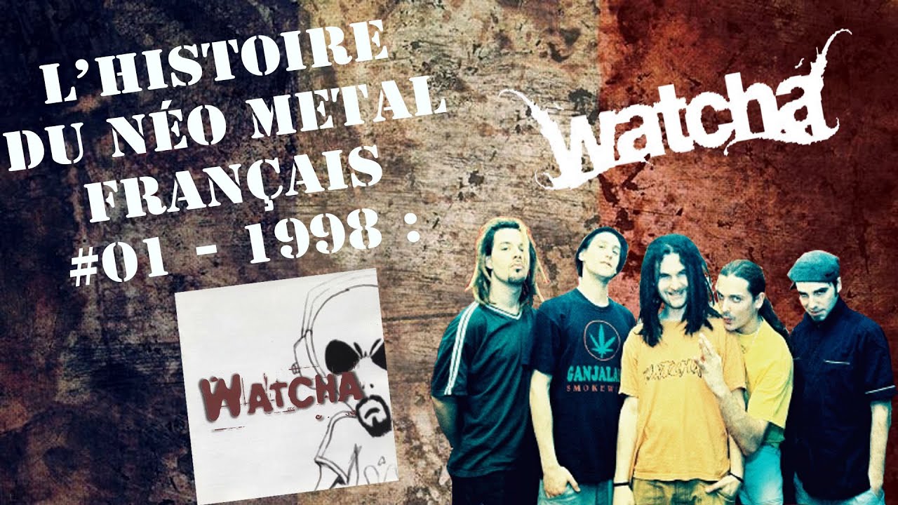 L'Histoire du Néo-Metal Français #1 : 1998 (Watcha - 