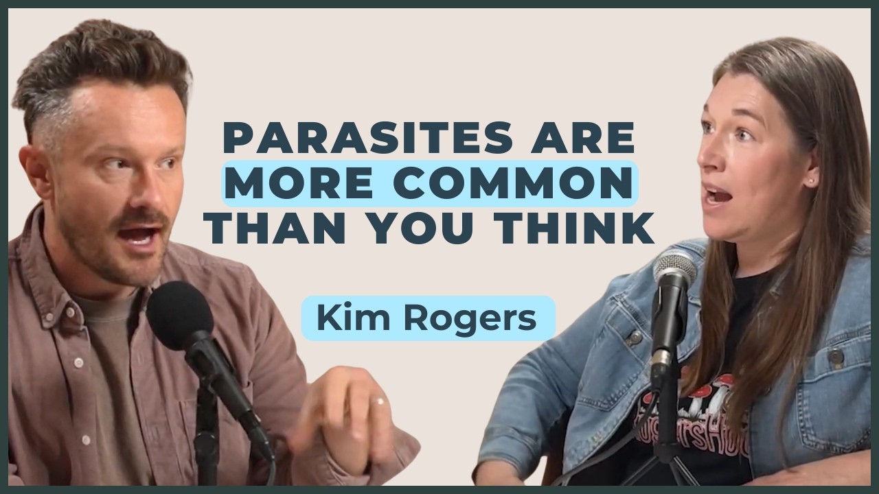 Parasites Are More Common Than You Think (And They Could Be Causing Your Symptoms) | Kim Rogers