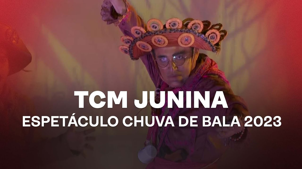 TCM JUNINA - Espetáculo Chuva de Bala 2023