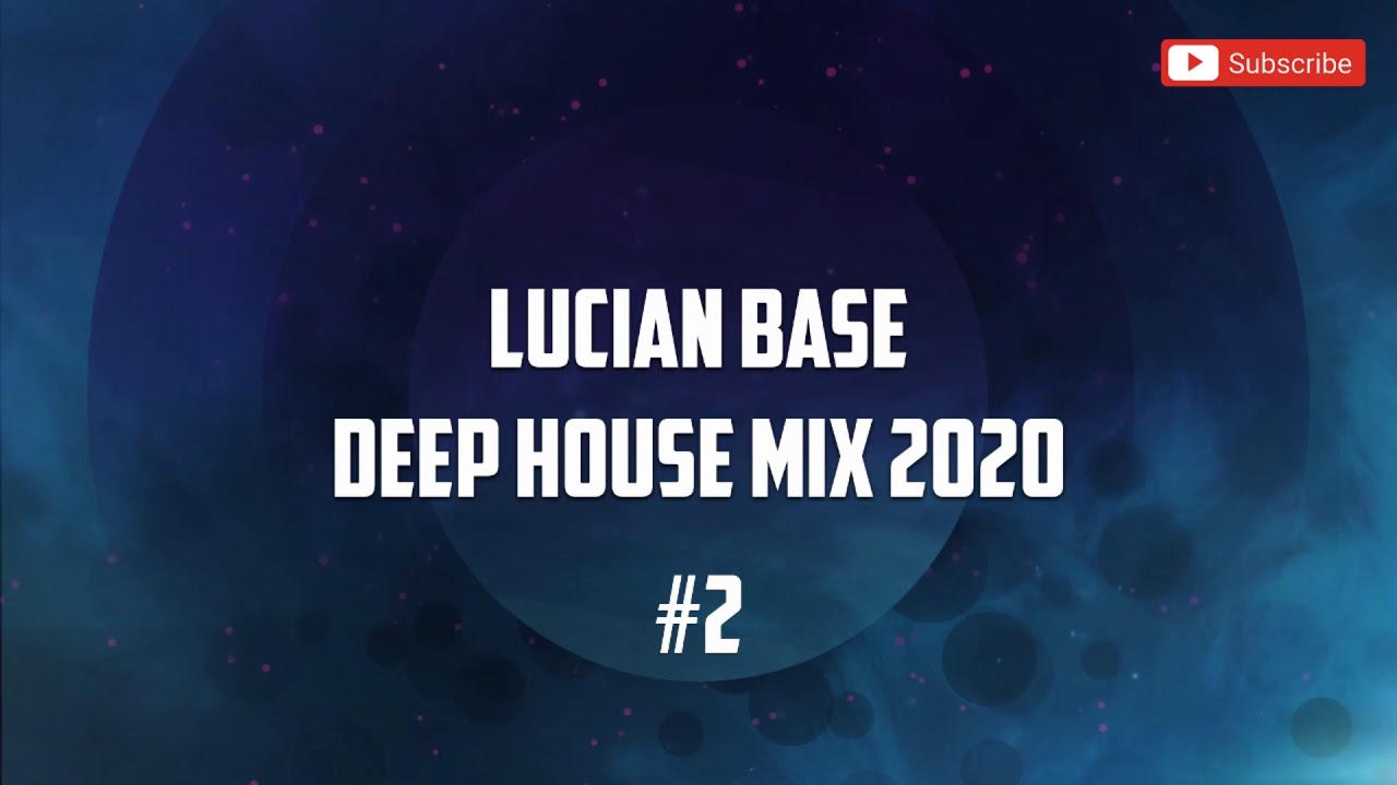Lucian Base   Deep House Mix Lounge 2020 #2