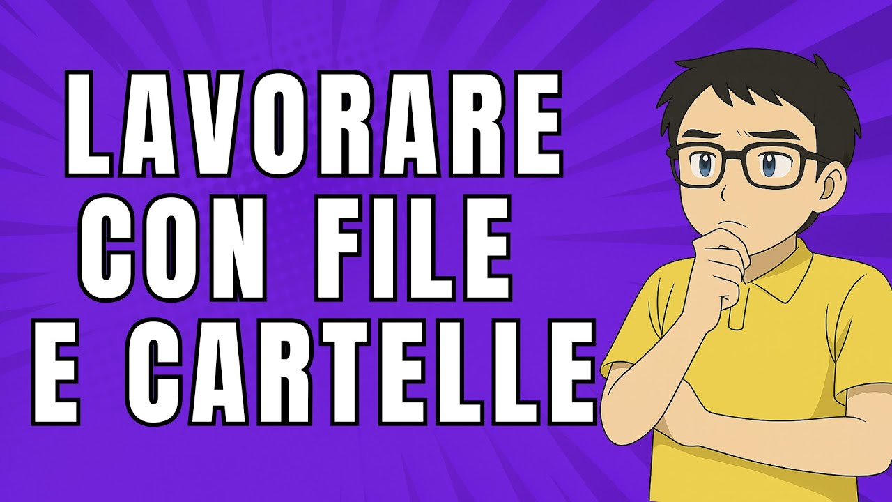Lavorare su file e cartelle - Tutorial Windows per Principianti