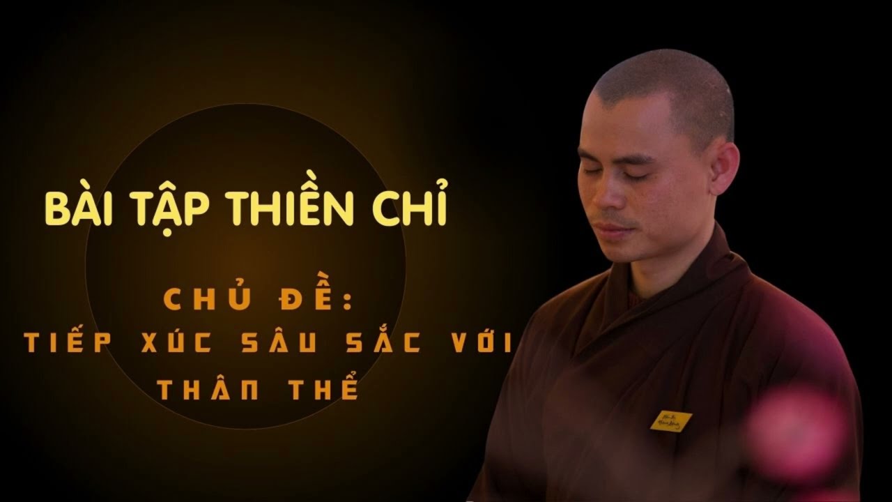 THIỀN CHỈ: TIẾP XÚC VỚI THÂN THỂ