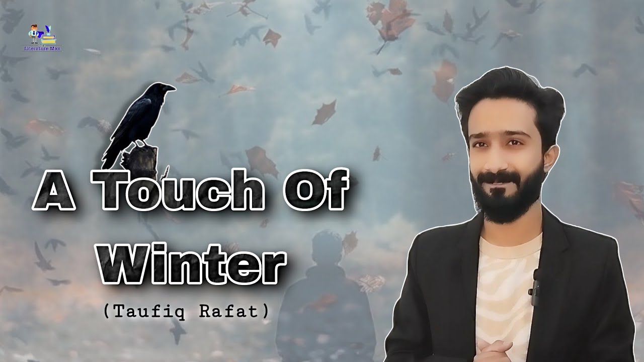 A Touch Of Winter| Taufiq Rafat | Urdu/Hindi Explanation | Themes & Symbols | The Literature Man