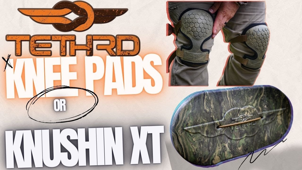 Tethrd Knushin XT vs Tethrd Knee Pads: Best Saddle Hunting Gear for All-Day Comfort