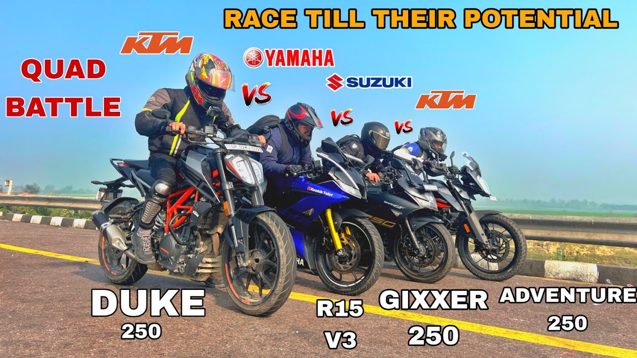 R15 V3 BS4 VS GIXXER SF250 BS6 VS KTM ADVENTURE 250 VS DUKE 250 [QUAD BATTLE ][RACE TOP END ]