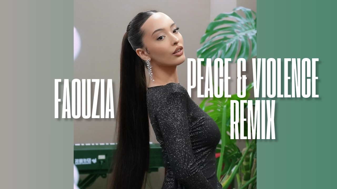Faouzia - PEACE & VIOLENCE (Sooxtraction Remix)