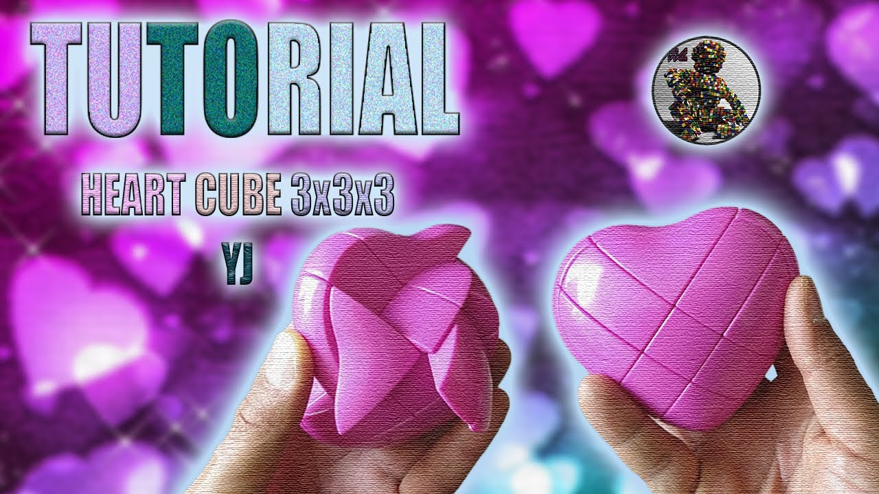 TUTORIAL/Heart Cube/YJ/Cubo Corazón/CUBOS DE RUBIK/2021