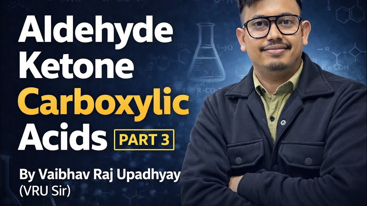 Aldehyde, Ketone and Carboxylic Acid 03 by VRU Sir | Class 12th Organic Chemistry #scienceacharya 