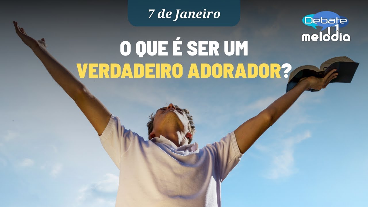 O que é ser um VERDADEIRO ADORADOR?