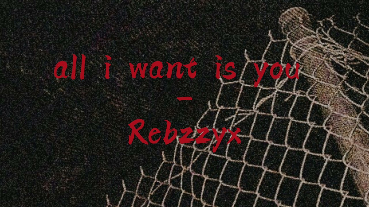 Rebzyyx - all i want is you - Slowed