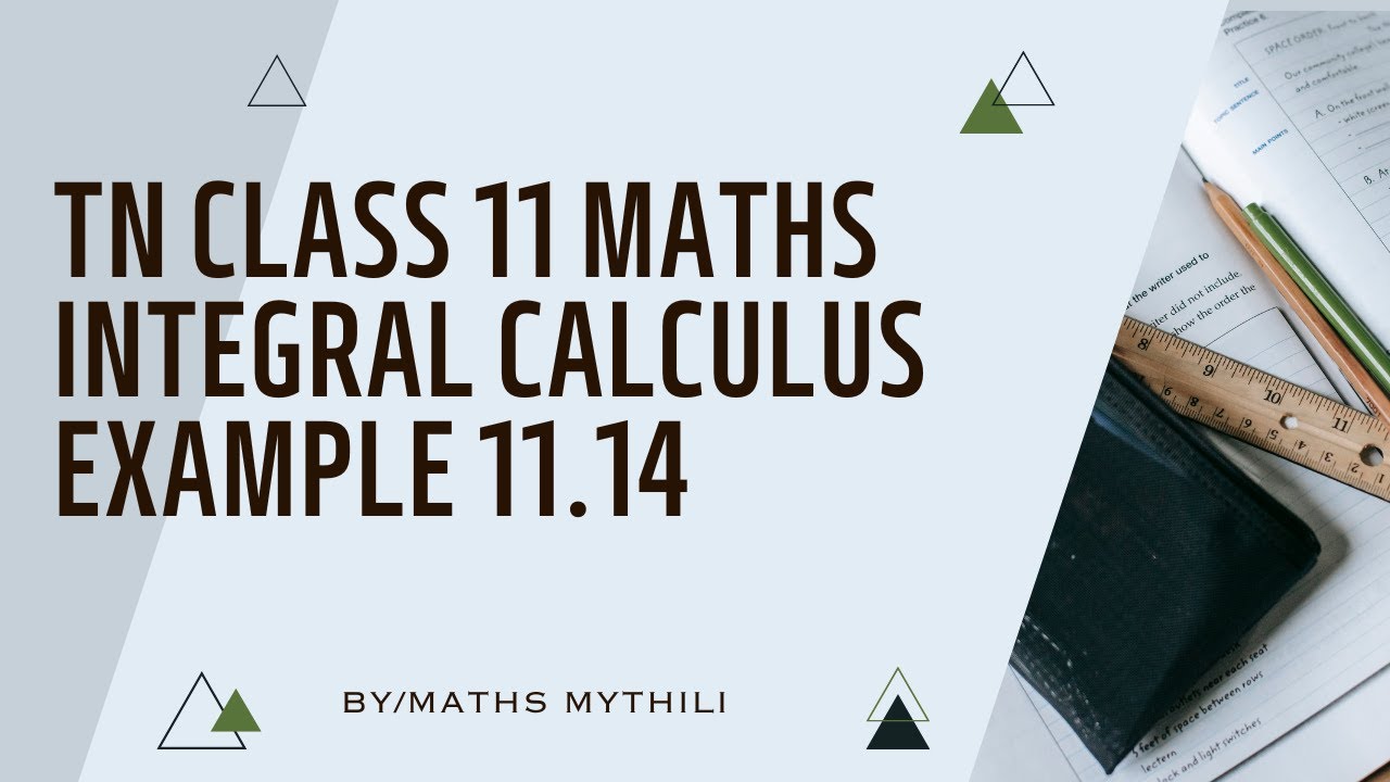 TN CLASS 11 MATHS INTEGRAL CALCULUS EXAMPLE SUM 11.14