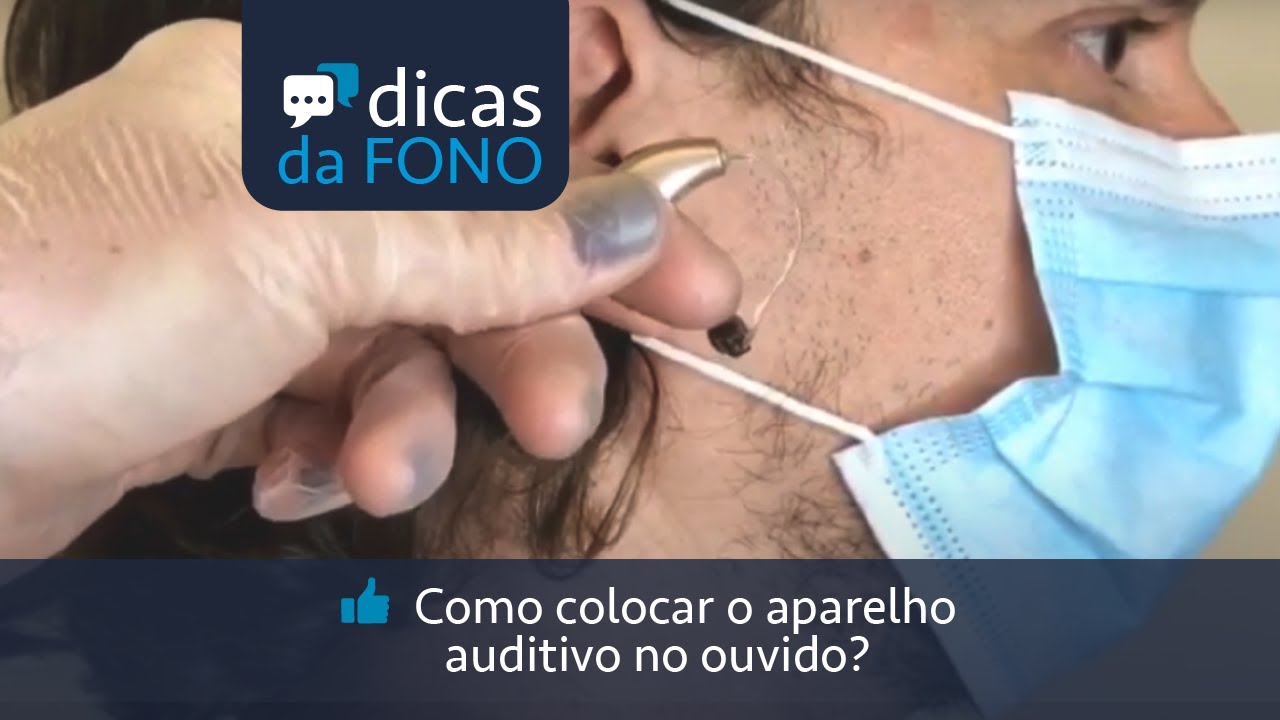 Como colocar o aparelho auditivo no ouvido?