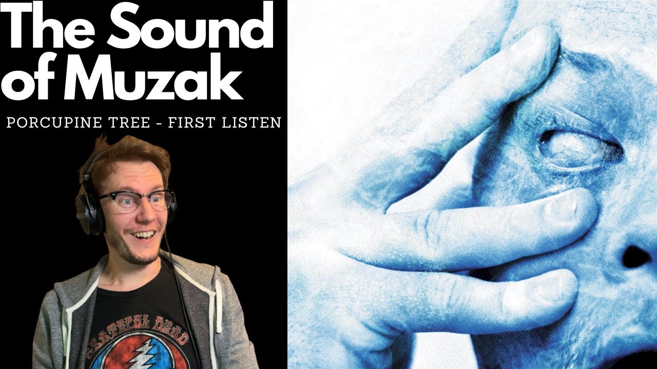 The Sound of Muzak - Porcupine Tree Reaction