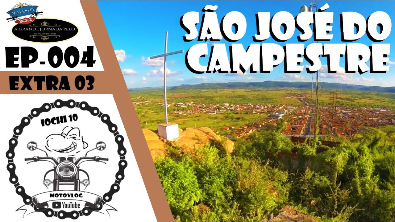 EP 004/EXTRA 03 - SÃO JOSÉ DO CAMPESTRE / VALENTE F. DE CHUVA: A GRANDE JORNADA PELO R. G. DO NORTE