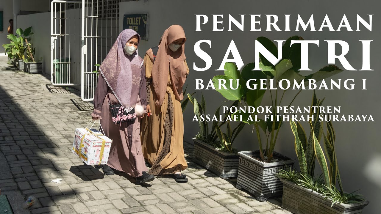 PENERIMAAN SANTRI BARU PONDOK PESANTREN ASSALAFI AL FITHRAH SURABAYA