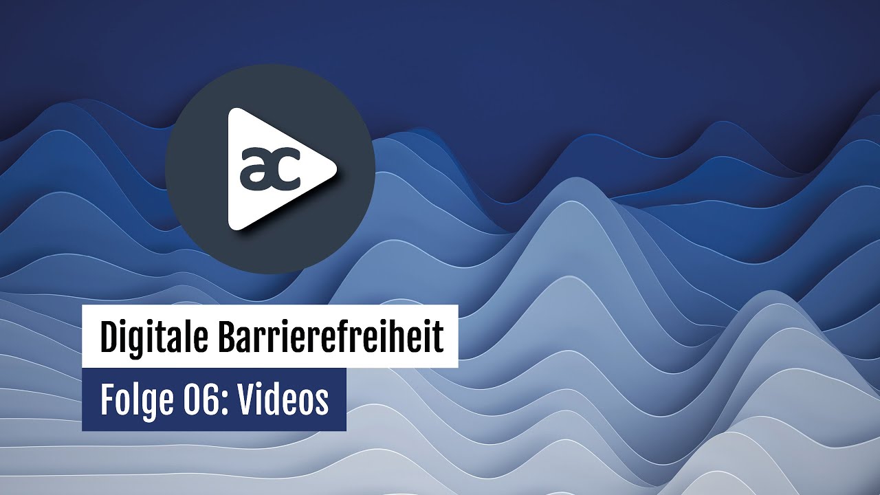 Folge 06: Videos – Digitale Barrierefreiheit