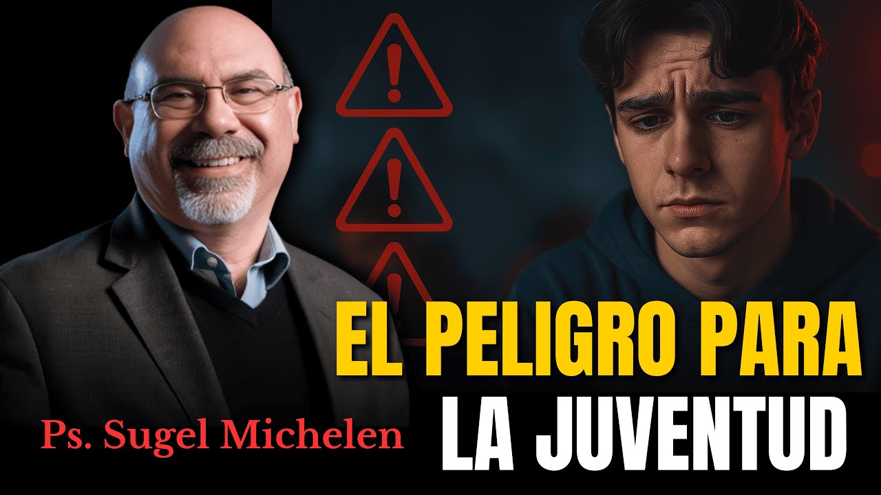 El peligro urgente para la juventud - Ps. Sugel Michelen