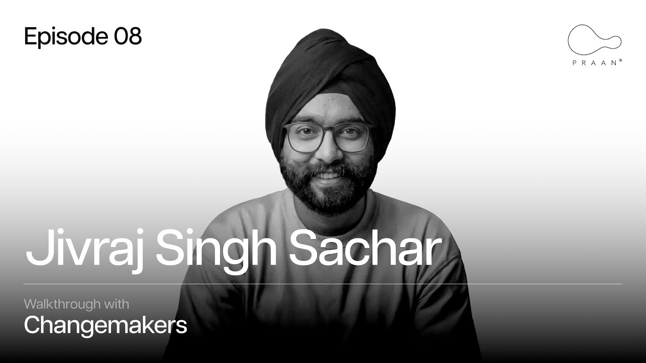 Walkthrough with Change-makers: Jivraj Singh Sachar