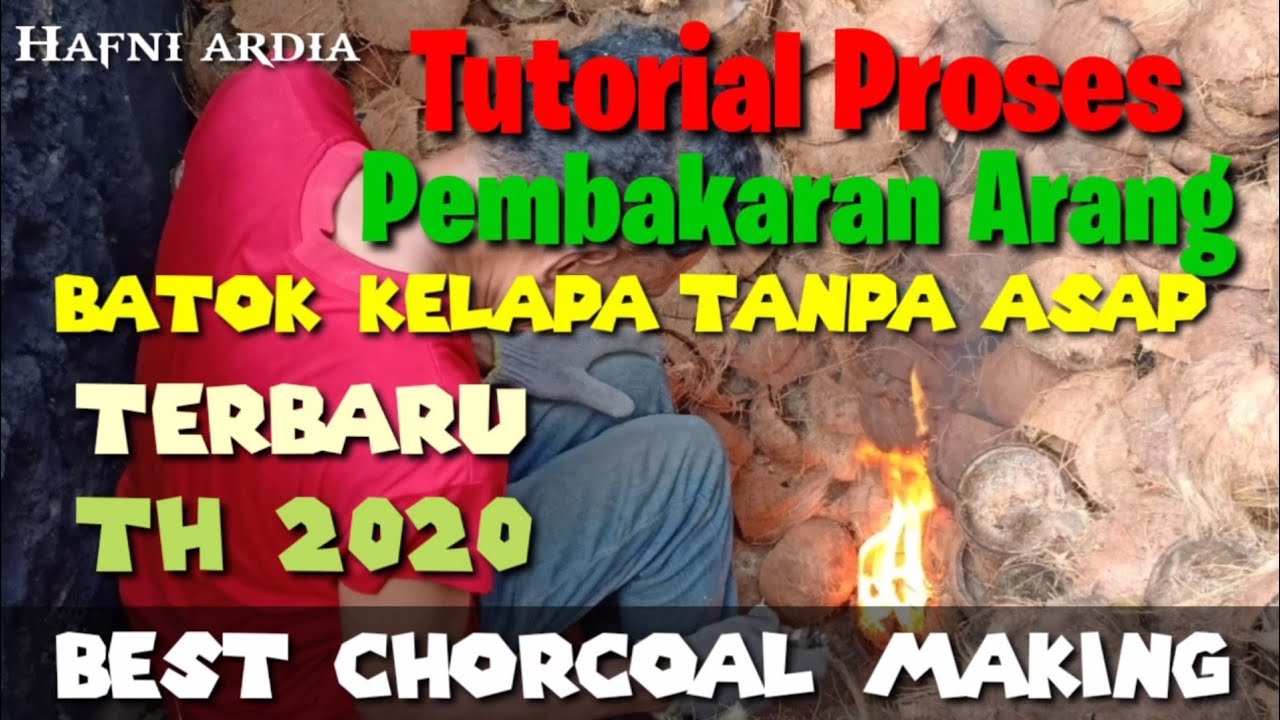 Tutorial Proses Pembakaran Arang Batok Kelapa Tanpa Asap TerbaruTh2020. (Proses Pertama/dari Awal)
