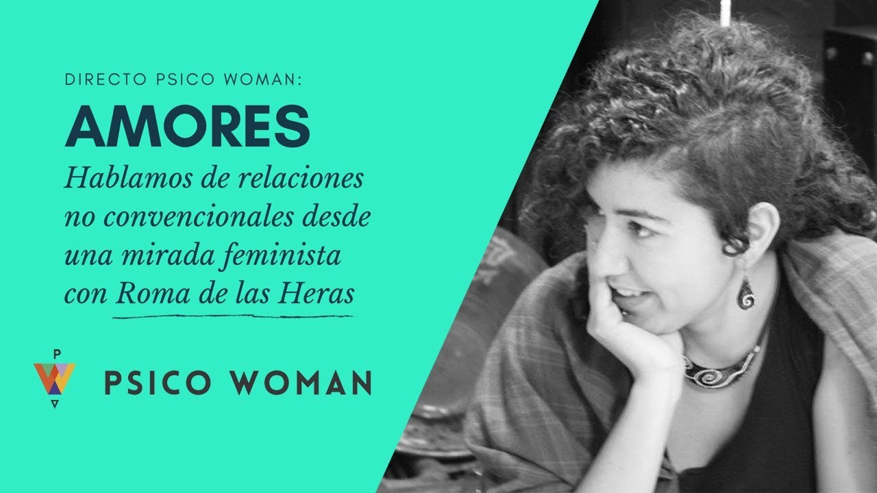 Amores. Hablamos de relaciones no convencionales desde una mirada feminista con Roma de las Heras