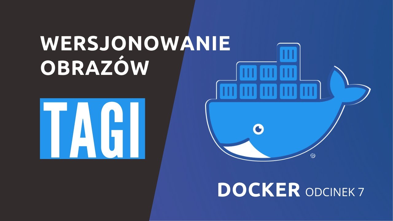 Nazwij obraz! | Tagowanie - Kurs Dockera odcinek 7