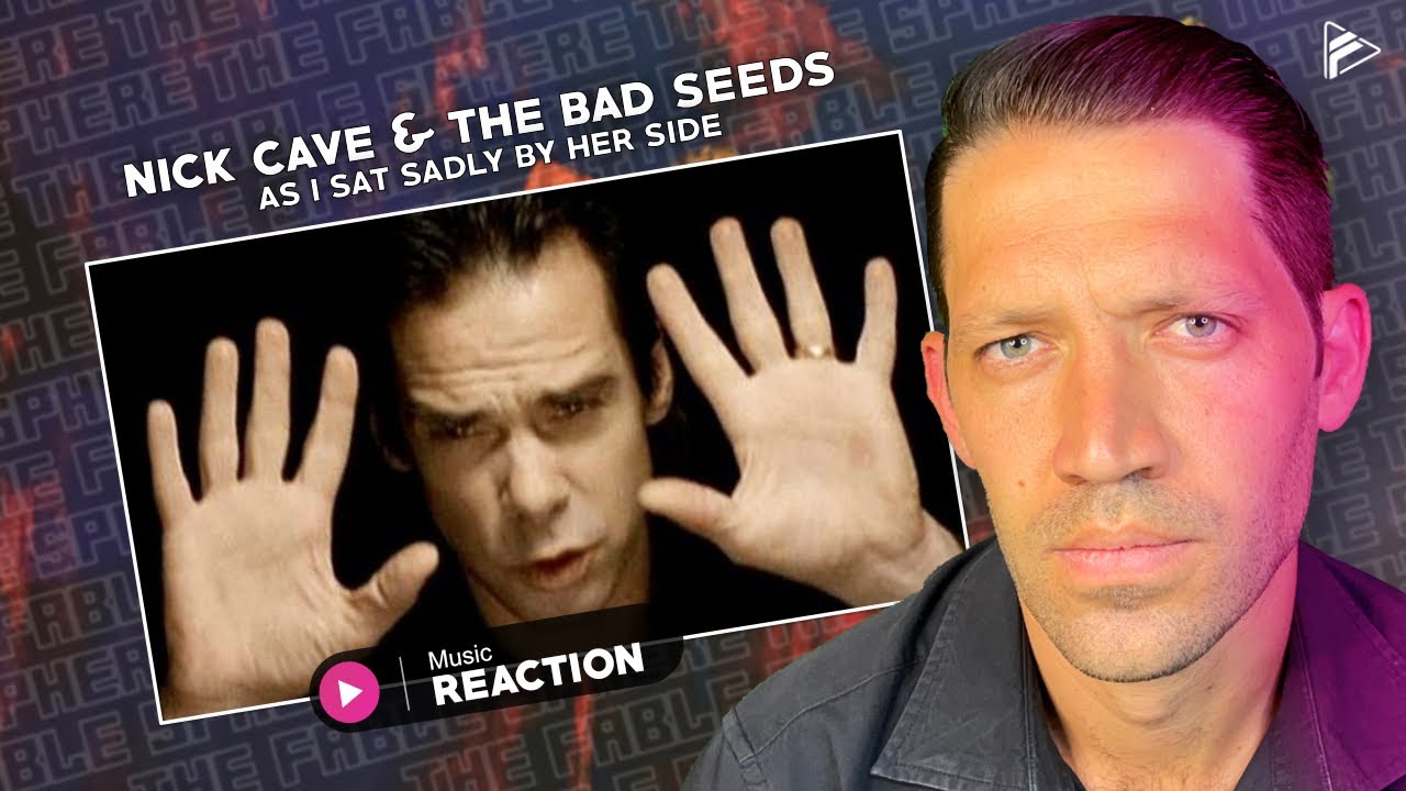 Nick Cave & The Bad Seeds - As I Sat Sadly By Her Side (Reaction)