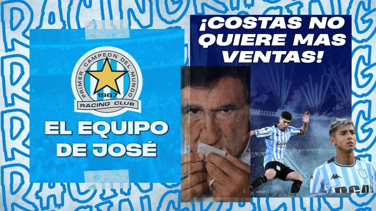 EL EQUIPO DE JOSÉ / RACING VENCIÓ A ARGENTINOS / COSTAS NO QUIERE MÁS VENTAS / ENTRADAS VS BANFIELD