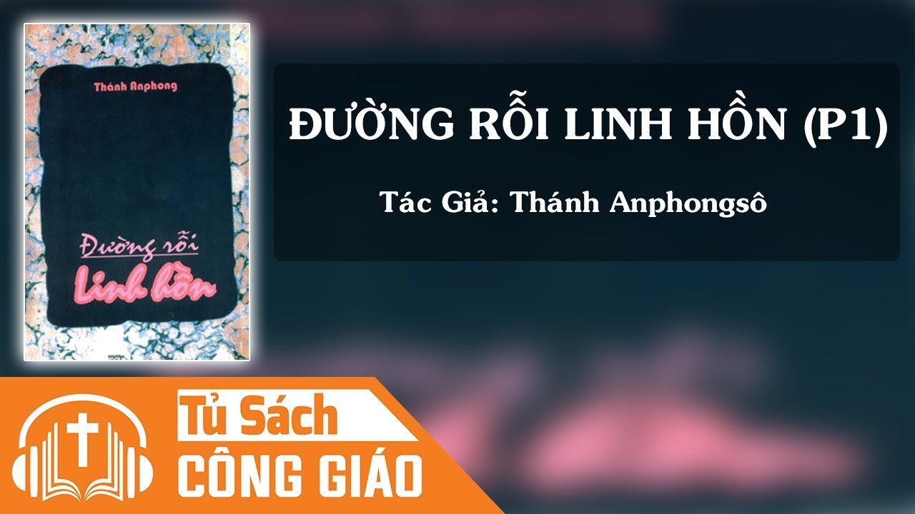 Đường Rỗi Linh Hồn (Phần 1) - Đừng Lạm Dụng Lòng Thương Xót Chúa Và Suy Ngẫm Về Hình Phạt