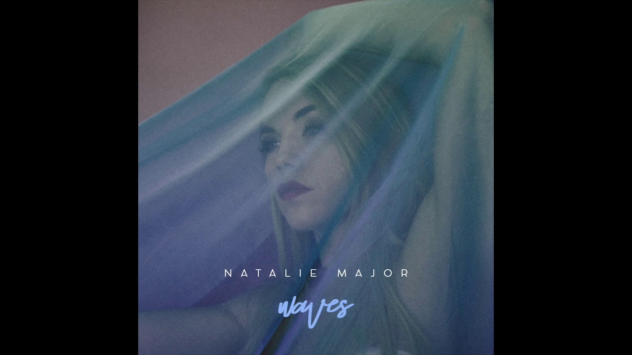 Natalie Major - Waves (Official Audio)