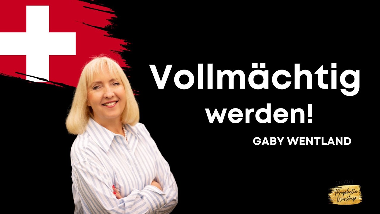 Gaby Wentland  - Vollm&auml;chtig werden!- Doros Worship - 23.02.2026