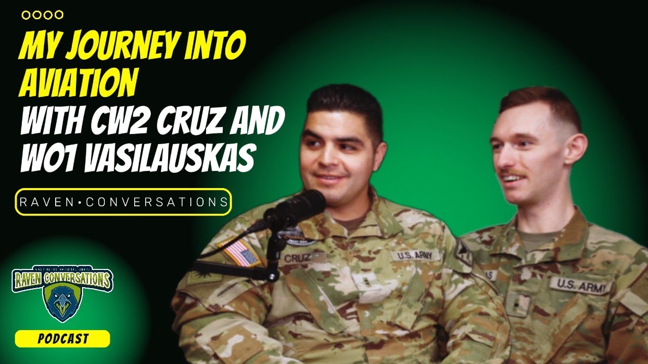 Raven Conversations - My Journey into Aviation, with CW2 Cruz and WO1 Vasilauskas