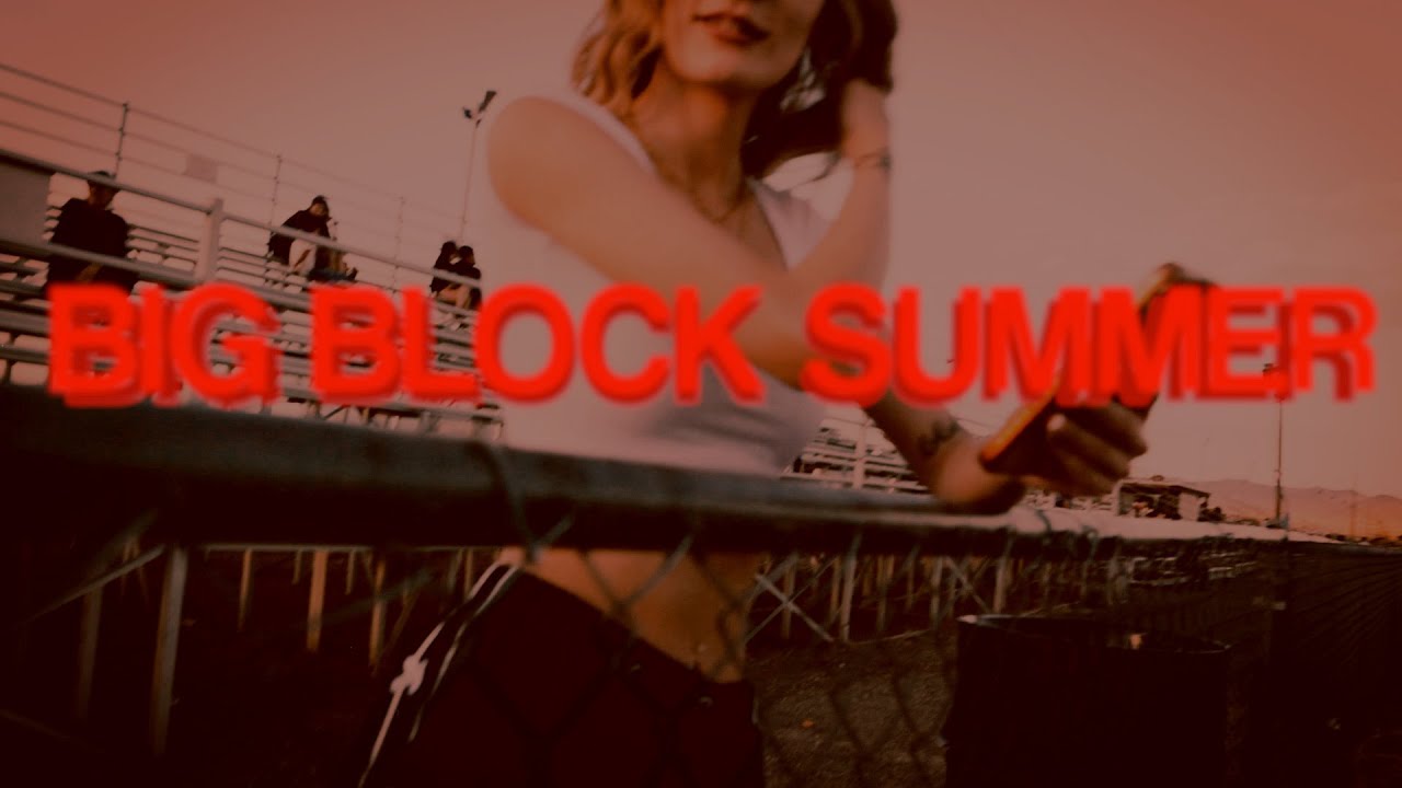 BIG BLOCK SUMMER