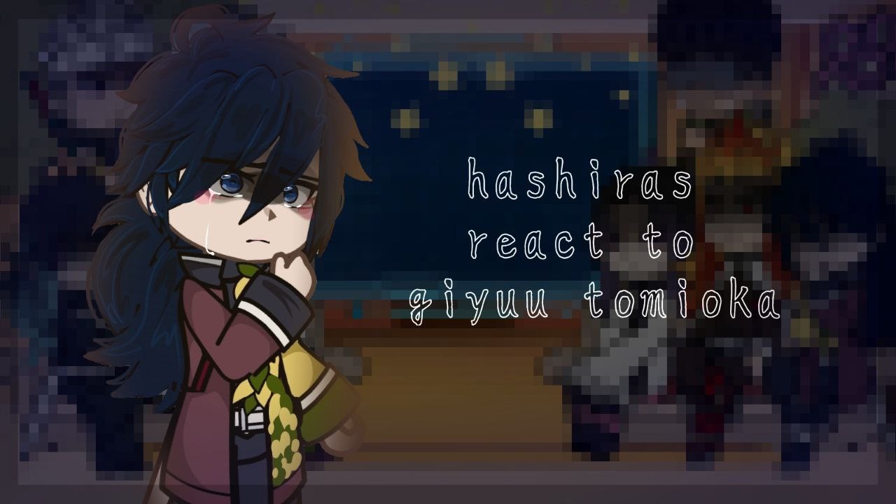HASHIRAS react to GIYUU (1/3)