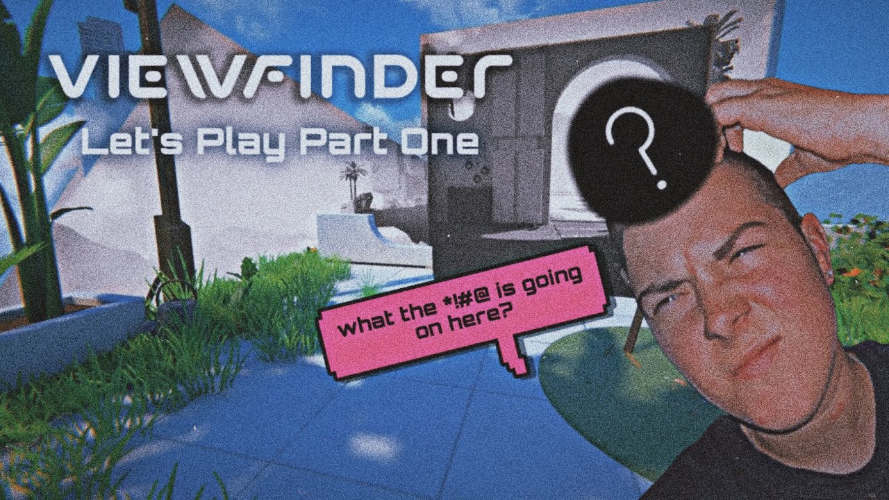 viewfinder is kinda confusing... (viewfinder let's play part one)